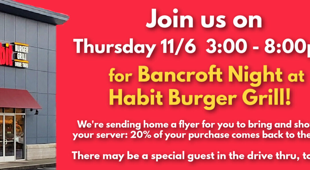 Join us at The Habit Burger Grill for Bancroft Night 11/6!